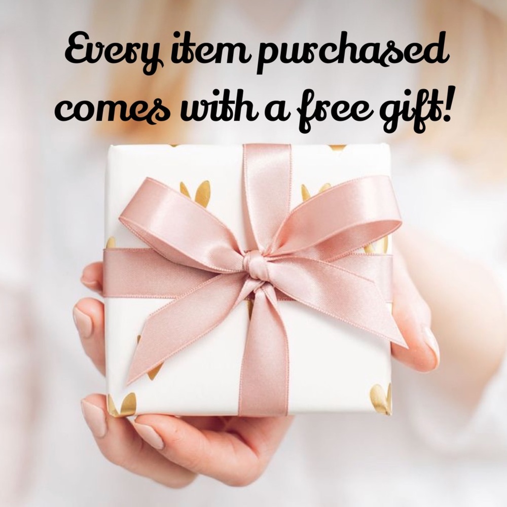 Every single item ordered includes a free gift!